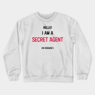 Secret Agent in Disguise Crewneck Sweatshirt